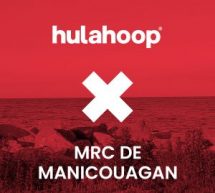 La MRC de Manicouagan fait confiance à Hula Hoop
