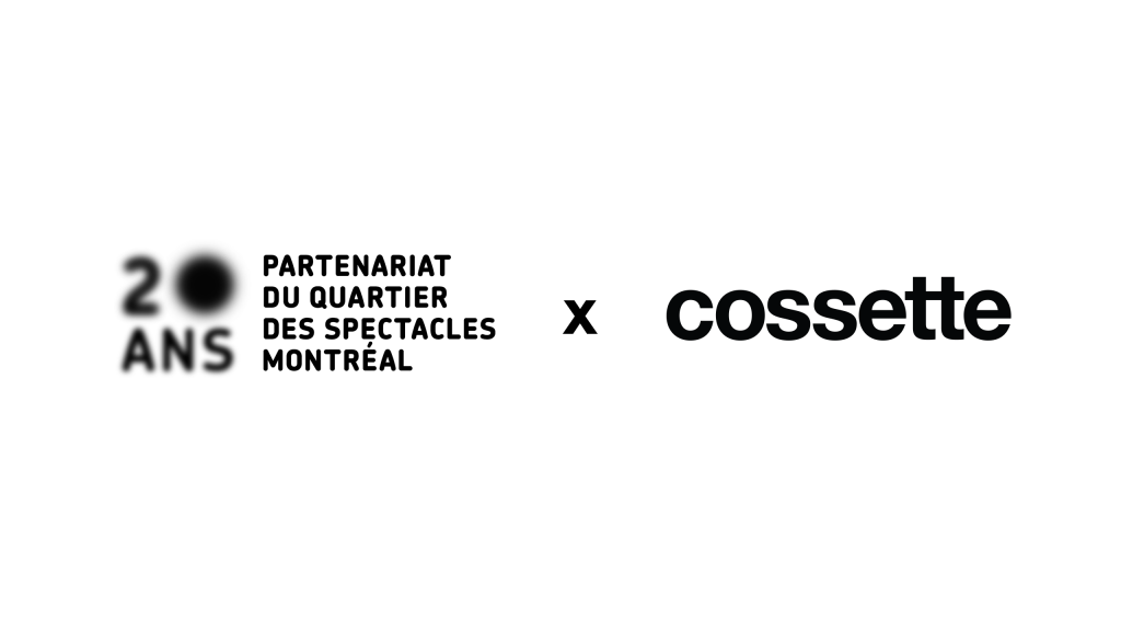 Le Partenariat du Quartier des spectacles choisit Cossette à titre d