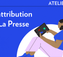 Un nouvel outil publicitaire orienté sur l’attribution pour Atelier La Presse